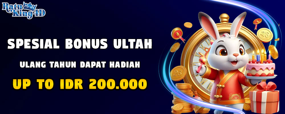 Spesial Bonus ULTAH Untuk Member Setia Ratuking4d